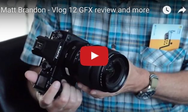 Matt Brandon Vlog 12: Fujifilm GFX Review and more.